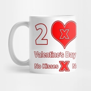 Valentine Day but no kisses no hugs Mug